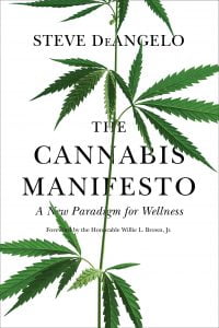 The Cannabis Manifesto: A New Paradigm for Wellness by Steve DeAngelo